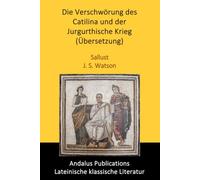 Die Verschwörung des Catilina und der Jurgurthische Krieg (Übersetzung)
