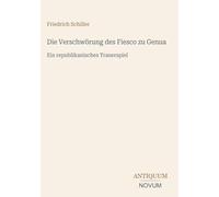 Die Verschwörung des Fiesco zu Genua: Ein republikanisches Trauerspiel