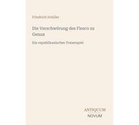 Die Verschwörung des Fiesco zu Genua: Ein republikanisches Trauerspiel