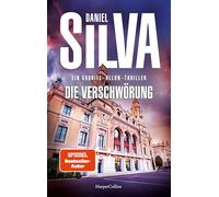 Die Verschwörung: Ein Gabriel-Allon-Thriller | Spannungsgeladener Politthriller | Mord, Macht und die Jagd nach einem gestohlenen Picasso | Verfolgung quer durch Europa: 24