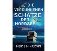Die versunkenen Schätze der Nordsee: Küstenkrimi - Nordseekrimi (Nordsee-Krimis mit Koopmann und Neuhof)