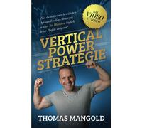 Die Vertical-Power-Strategie: Wie du mit einer bewährten Options-Trading-Strategie in nur 30 Minuten täglich deine Profite steigerst! (Der Options-Trading-Strategie Guide)