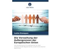 Die Verwaltung der Außengrenzen der Europäischen Union: Die Verwaltung der EU-Außengrenzen vor dem Hintergrund der Migrationskrise und der terroristischen Bedrohung