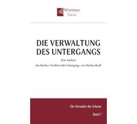 Die Verwaltung des Untergangs: Eine Analyse des Buches »Freiheit oder Untergang« von Markus Krall (Die Verwalter des Scheins)
