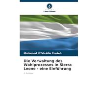 Die Verwaltung des Wahlprozesses in Sierra Leone - eine Einführung