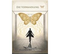 Die Verwandlung: English Edition - A Classics Haunting Story of Change, Alienation, and the Human Condition