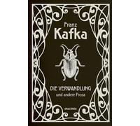 Die Verwandlung und andere Prosa: 14 Erzählungen von Franz Kafka und "Brief an den Vater". Gebunden in Cabra-Leder mit Silberprägung: 37