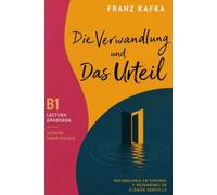 Die Verwandlung und Das Urteil (Lectura graduada en alemán B1): Con notas al pie en español y resúmenes en alemán sencillo (DELAUBE CLÁSICOS GRADUADOS)
