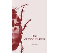 Die Verwandlung: von Franz Kafka | Inklusive Biografie & Interpretationshilfe | Klassiker der deutschen Literatur | Hardcover Format | 14 x 21,6 cm | 78 Seiten