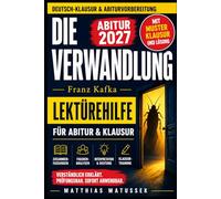 Die Verwandlung von Franz Kafka - Lektürehilfe für Abitur, Klausur und Unterricht: Kapitelzusammenfassung, Figurenanalyse, Interpretation, ... Lernkarten und Musterklausur mit Lösung