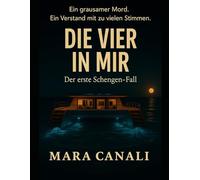 DIE VIER IN MIR: Der erste Schengen-Fall (Schengen-Ermittlungseinheit - Die Fälle)