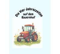 Die vier Jahreszeiten: auf dem Bauernhof