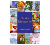 Die vier Jahreszeiten begleitet mit Sprüchen (Wandkalender 2026 DIN A4 hoch), CALVENDO Monatskalender: Erleben Sie die Jahreszeiten in ihrer ganzen Vielfalt!