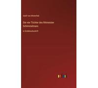 Die vier Töchter des Rittmeister Schimmelmann: in Großdruckschrift