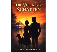 Die Villa der Schatten: Ein Sommerkrimi über Liebe, Lügen und dunkle Geheimnisse (Love and Crime)