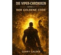Die Viper Chroniken Band 2 "Der goldene Code"