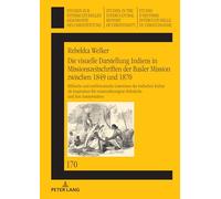Die visuelle Darstellung Indiens in Missionszeitschriften der Basler Mission zwischen 1849 und 1870: : Biblische und emblematische Leseweisen der ... Geschichte Des Christentums / E)