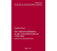 Die Volkswirtschaftslehre an der Universität Innsbruck 1769-1965: Einblicke in eine bewegte Geschichte: 52