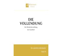 Die Vollendung: Die Wiederherstellung der Ganzheit (Der natürliche Individualist)