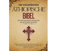 Die vollständige äthiopische Bibel in deutscher Sprache 88-Bücher-Kanon: Enthält apokryphe und deuterokanonische Texte | Mit Jubiläen, Henoch,& Mehr | Erweitert mit täglichem Leseplan