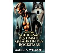 Die vom Schicksal bestimmte Gefährtin des Rockstars (Chroniken der städtischen vom Schicksal bestimmten Gefä)