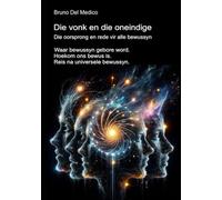 Die vonk en die oneindige. Die oorsprong en rede vir alle bewussyn: Waar bewussyn gebore word. Hoekom ons bewus is. Reis na universele bewussyn. ... Die Misterie van Bewussyn. Publikasies i)