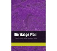 Die Waage-Frau: Notizbuch - 52 Wochen ein neues Motto mit Impulsen und Platz für eigene Notizen