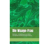 Die Waage-Frau: Notizbuch - 52 Wochen ein neues Motto mit Impulsen und Platz für eigene Notizen