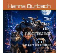 Die Wächter der Nachtstadt: Das Licht der Freunde