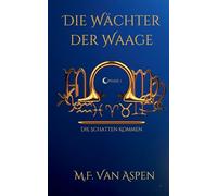 Die Wächter der Waage: Die Schatten kommen - Spannender Mix aus Dystopie Urban Fantasy und Politthriller
