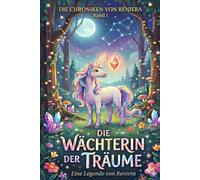 Die Wächterin der Träume: Eine Legenda von Reniera