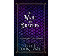 Die Wahl des Drachen: 1 (Die Gefährten der Tahoe-Drachen)