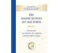 Die wahre Schule ist das Leben - Band 5: Lehrstunden von Gabriele