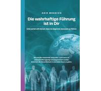 DIE WAHRHAFTIGE FÜHRUNG IST IN DIR: Und wartet still darauf, dass du beginnst, bewusst zu führen