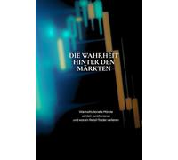 Die Wahrheit hinter den Märkten: Warum Retail-Trader verlieren - und wie institutionelle Märkte wirklich funktionieren