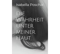 Die Wahrheit unter meiner Haut