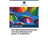 Die Wahrheitskommission und das Dilemma der Justiz in Südafrika