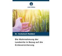 Die Wahrnehmung der Landwirte in Bezug auf die Ernteversicherung