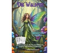 Die Waldfee: Ein zauberhaftes Malbuch mit Affirmationen (Die Feen dieser Welt)
