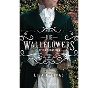 Die Wallflowers - Evie & Sebastian: Roman. - Die unwiderstehliche Romance-Reihe für alle Bridgerton Fans.: 3