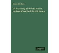 Die Wanderung der Novelle von der treulosen Witwe durch die Weltliteratur