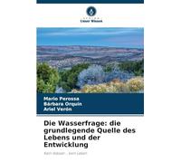 Die Wasserfrage: die grundlegende Quelle des Lebens und der Entwicklung