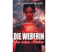 Die Weberin der roten Fäden: Von der Legende zur Fantasie von Erniedrigung und Verfall