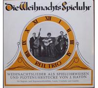 Die Weihnachts-Spieluhr Bildhülle Reil-Schallplatte # ST-RH 605 DAS REIL-TRIO WEIHNACHTSLIEDERALS SPIELUHRWEISEN UND FLÖTENUHRSTÜCKE VON J. HAYDN