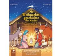 Die Weihnachtsgeschichte für Kinder - Ein besonderes Vorlesebuch für die Adventszeit über Jesu Geburt und seine Kindheit in 24 Kapiteln Das ideale ... - Mit Freude lernen, verstehen und staunen)