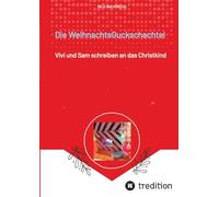 Die Weihnachtsguckschachtel: Vivi und Sam schreiben an das Christkind