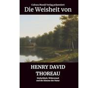 Die Weisheit von Henry David Thoreau: Einfachheit, Widerstand und die Stimme der Natur