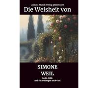 Die Weisheit von Simone Weil: Licht, Stille und das Verlangen nach Gott
