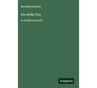 Die weiße Frau: in Großdruckschrift