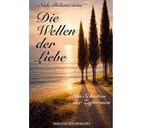 Die Wellen der Liebe: Im Schatten der Zypressen